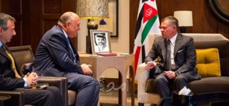شكري نقل لملك الأردن رسالة من السيسي تؤكد أهمية التنسيق لدعم الأمن العربي