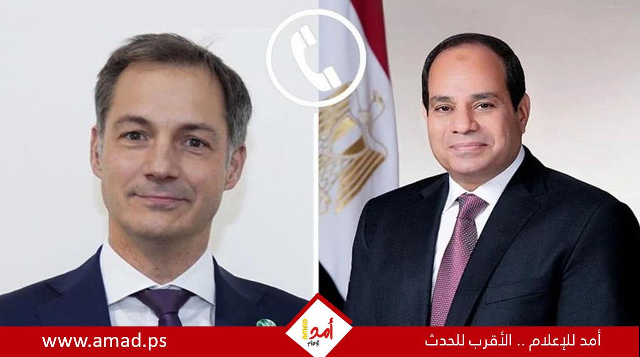 السيسى يثمن الموقف البلجيكى الداعم للتهدئة والرافض للتصعيد في غزة