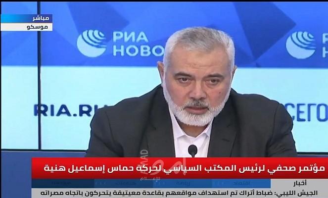 هنية: نطالب بعقد لقاء "قادة القصائل" وحماس لا تقاتل في سوريا