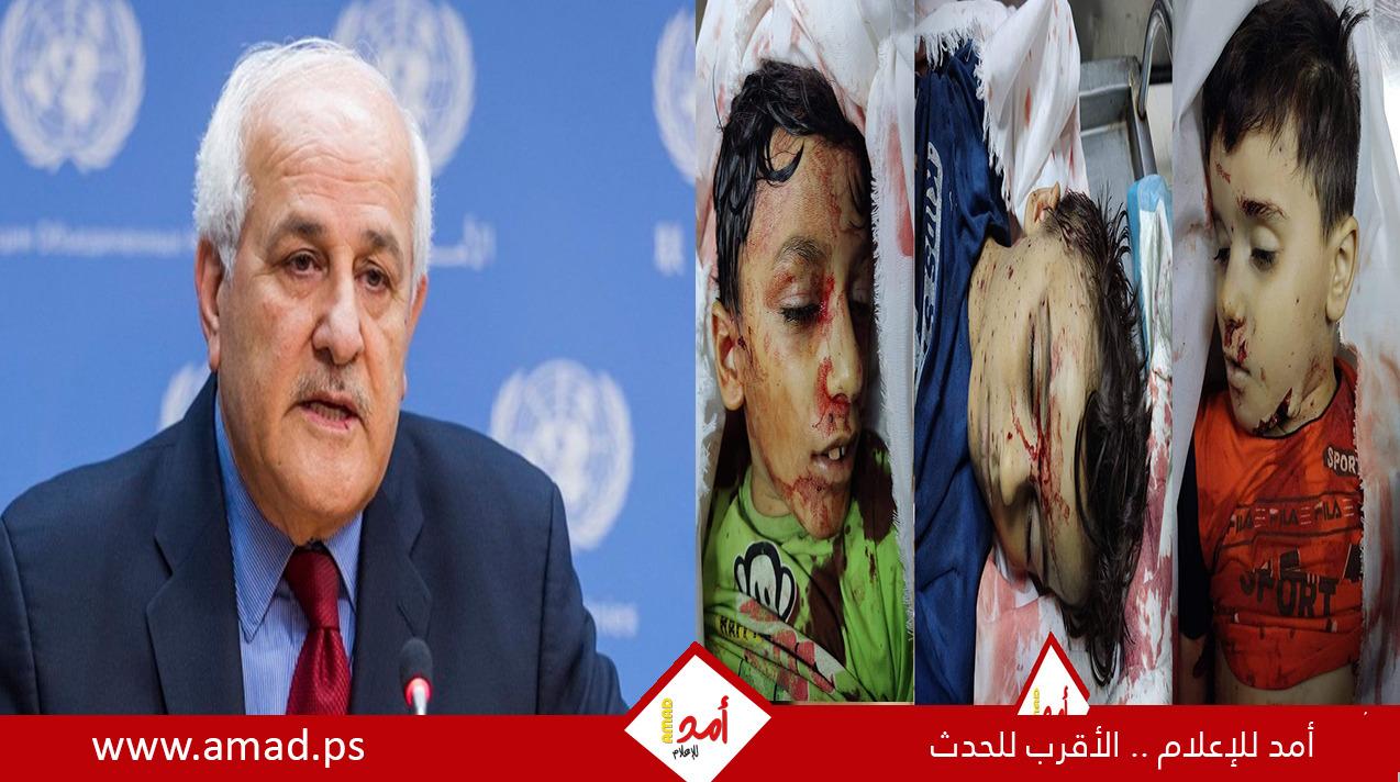 منصور: المسؤولين الإسرائيليين يصرحون بشكل علني تدمير المواطنين في غزة موتاً أو جوعاً
