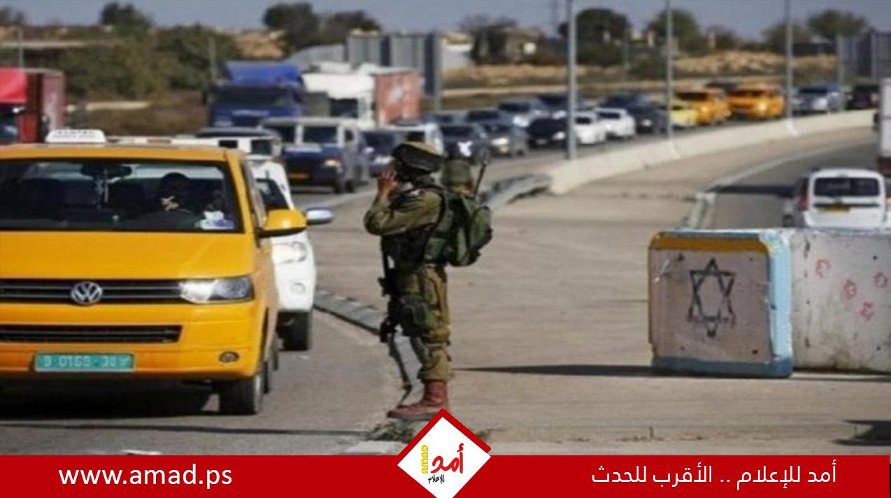 جيش الاحتلال يعيد فتح حواحز أريحا بعد إغلاق لساعات.